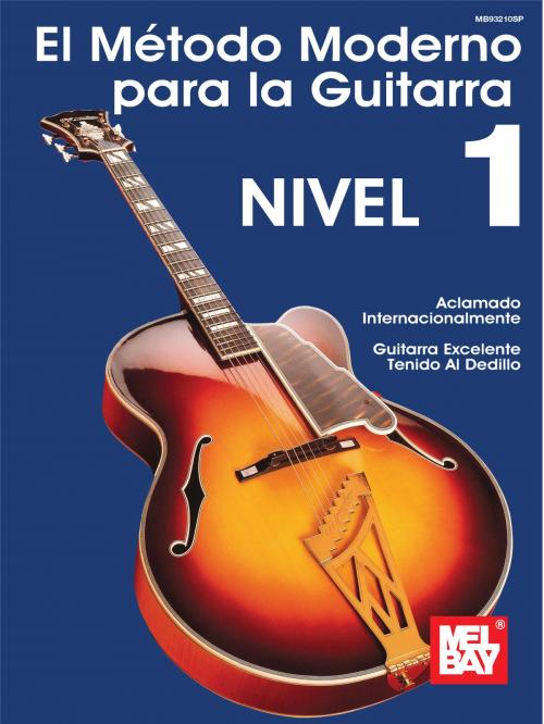 Cover of the book El Metodo Moderno para la Guitarra, Nivel 1 by Mel Bay, Mel Bay Publications, Inc.