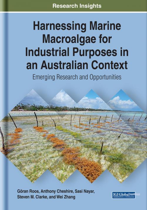 Cover of the book Harnessing Marine Macroalgae for Industrial Purposes in an Australian Context by Göran Roos, Anthony Cheshire, Sasi Nayar, Steven M. Clarke, Wei Zhang, IGI Global