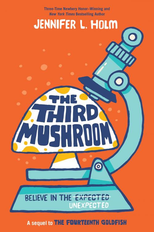 Cover of the book The Third Mushroom by Jennifer L. Holm, Random House Children's Books