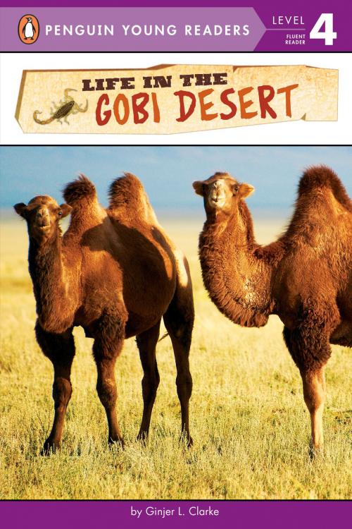 Cover of the book Life in the Gobi Desert by Ginjer L. Clarke, Penguin Young Readers Group