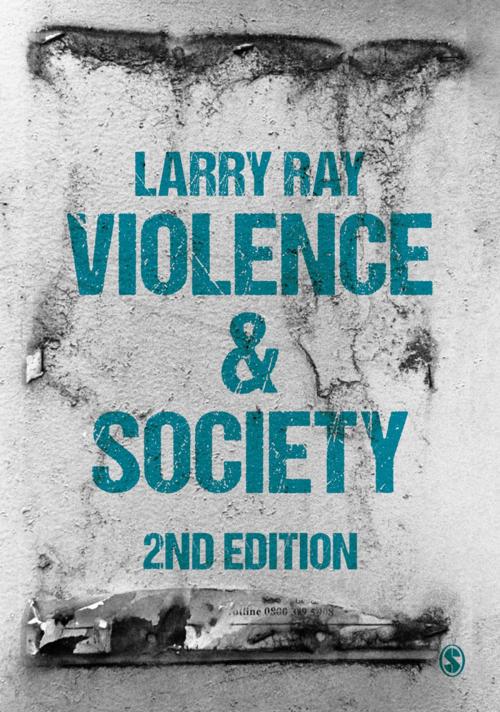 Cover of the book Violence and Society by Larry Ray, SAGE Publications