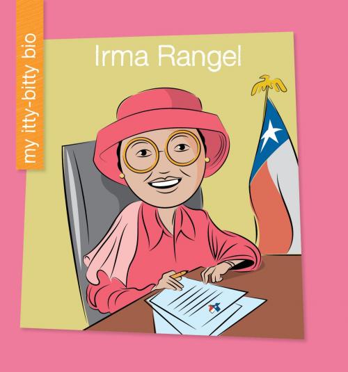 Cover of the book Irma Rangel by Katie Marsico, Cherry Lake Publishing
