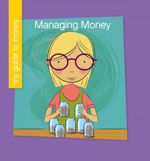 Cover of the book Managing Money by Jennifer Colby, Cherry Lake Publishing