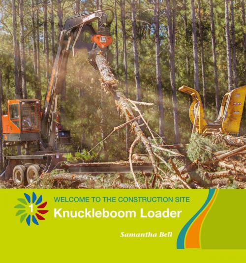 Cover of the book Knuckleboom Loader by Samantha Bell, Cherry Lake Publishing