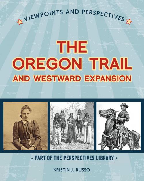 Cover of the book Viewpoints on the Oregon Trail and Westward Expansion by Kristin J. Russo, Cherry Lake Publishing