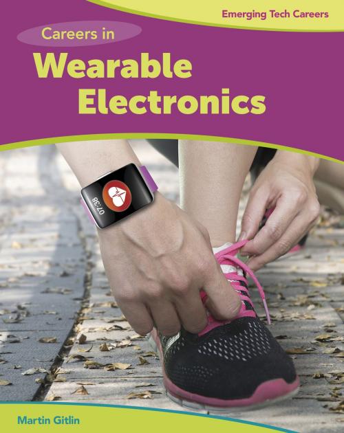 Cover of the book Careers in Wearable Electronics by Martin Gitlin, Cherry Lake Publishing