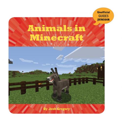 Cover of the book Animals in Minecraft by Josh Gregory, Cherry Lake Publishing