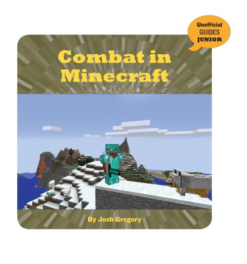 Cover of the book Combat in Minecraft by Josh Gregory, Cherry Lake Publishing