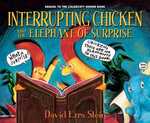 Cover of the book Interrupting Chicken and the Elephant of Surprise by David Ezra Stein, Candlewick Press