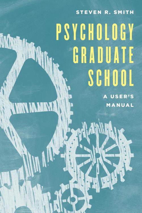 Cover of the book Psychology Graduate School by Steven R. Smith, Rowman & Littlefield Publishers