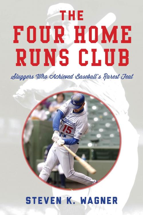 Cover of the book The Four Home Runs Club by Steven K. Wagner, Rowman & Littlefield Publishers