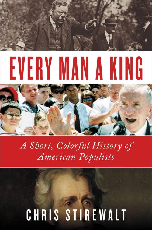Cover of the book Every Man a King by Chris Stirewalt, Grand Central Publishing