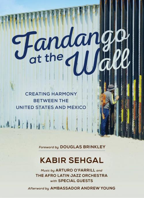 Cover of the book Fandango at the Wall by Kabir Sehgal, Andrew Young, Grand Central Publishing