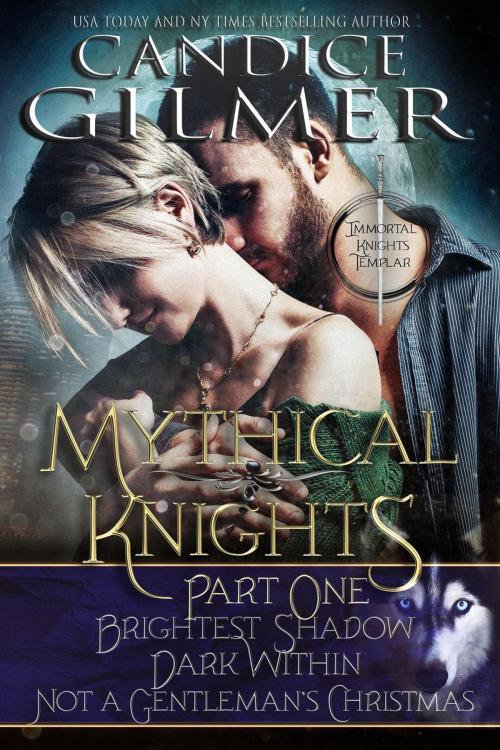 Cover of the book Mythical Knights Boxed Set Part One by Candice Gilmer, Flirtation Publishing