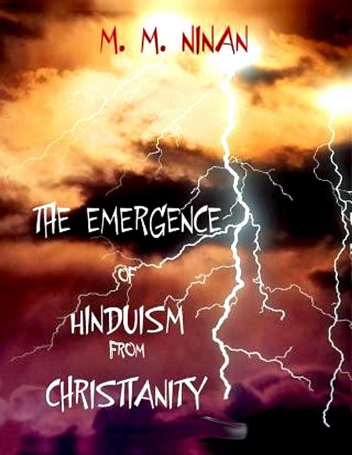 Cover of the book Emergence of Hinduism from Christianity by Prof. M.M. Ninan, M N