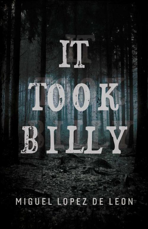 Cover of the book It Took Billy by Miguel Lopez de Leon, BookBaby