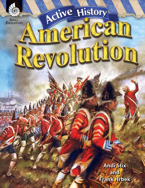 Cover of the book Active History: American Revolution by Andi Stix, Shell Education