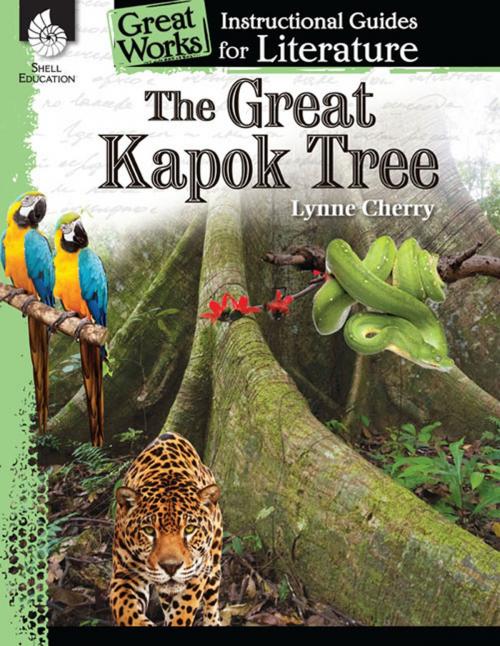 Cover of the book The Great Kapok Tree: Instructional Guides for Literature by Lynne Cherry, Shell Education