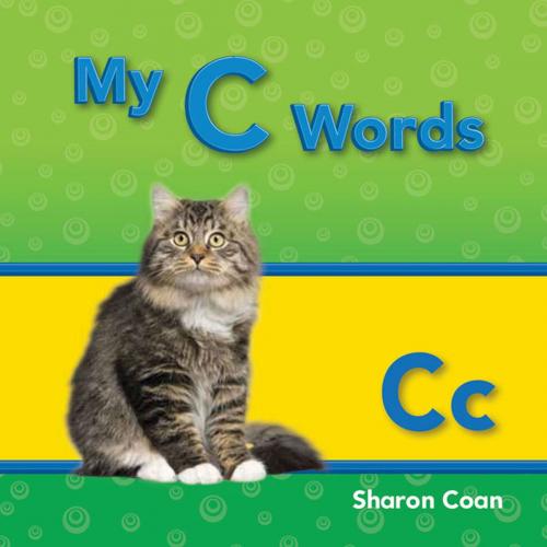 Cover of the book My C Words by Sharon Coan, Teacher Created Materials