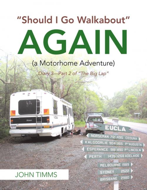 Cover of the book “Should I Go Walkabout” Again (A Motorhome Adventure) by John Timms, AuthorHouse UK