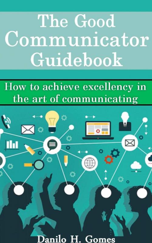 Cover of the book The Good Communicator Guidebook by Danilo H. Gomes, Babelcube Inc.