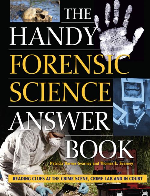 Cover of the book The Handy Forensic Science Answer Book by Patricia Barnes-Svarney, Thomas E. Svarney, Visible Ink Press