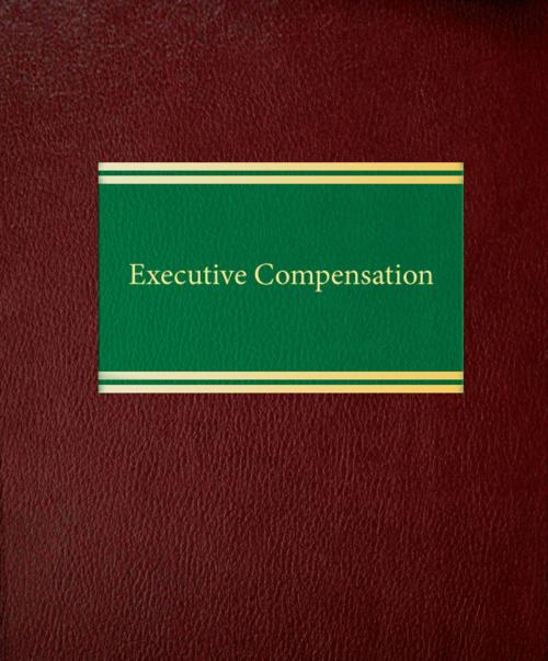 Cover of the book Executive Compensation by Michael S. Sirkin, Law Journal Press