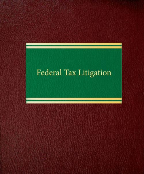 Cover of the book Federal Tax Litigation by Susan A. Berson, Law Journal Press