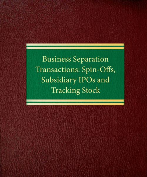 Cover of the book Business Separation Transactions: SpinOffs, Subsidiary IPOs and Tracking Stock by Stephen I. Glover, Law Journal Press
