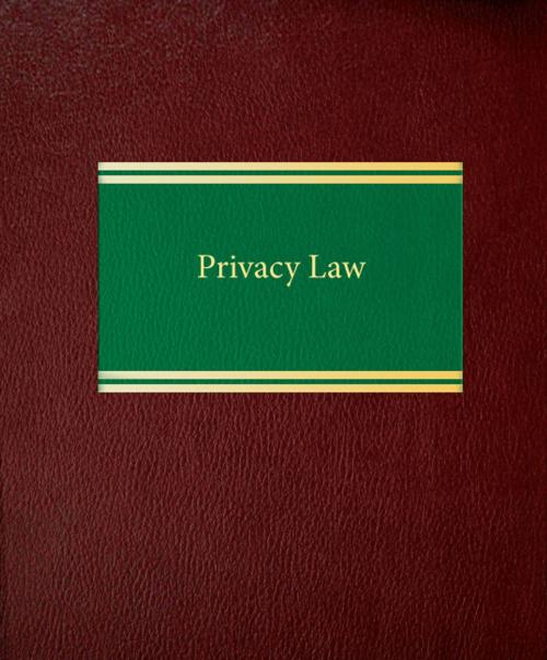 Cover of the book Privacy Law by Charlene Brownlee, Blaze D. Waleski, Daria Spieler, Law Journal Press