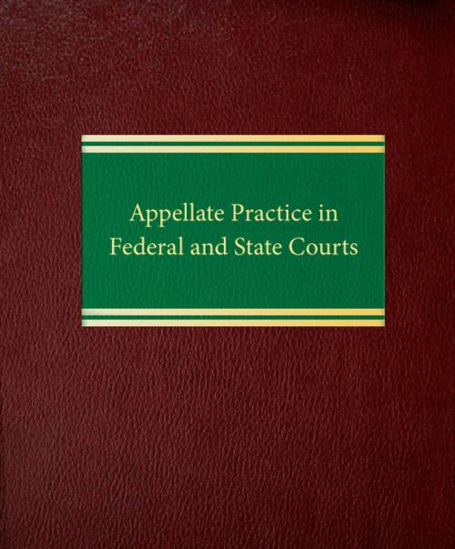 Cover of the book Appellate Practice in Federal and State Courts by David M. Axelrad, Law Journal Press