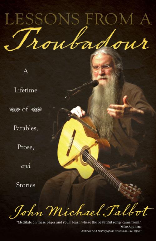 Cover of the book Lessons from a Troubadour by John Michael Talbot, Ave Maria Press