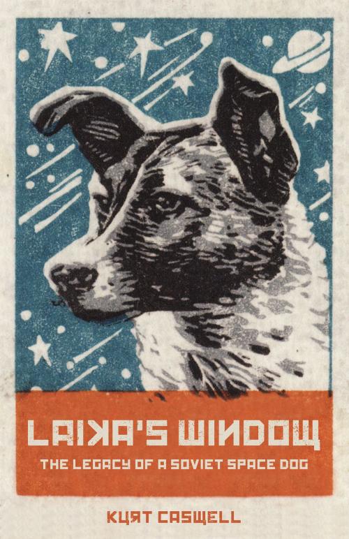 Cover of the book Laika's Window by Kurt Caswell, Trinity University Press