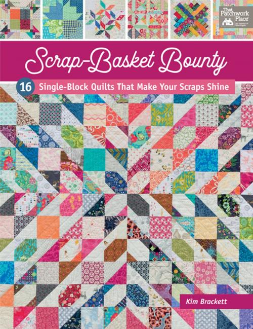 Cover of the book Scrap-Basket Bounty by Kim Brackett, Martingale