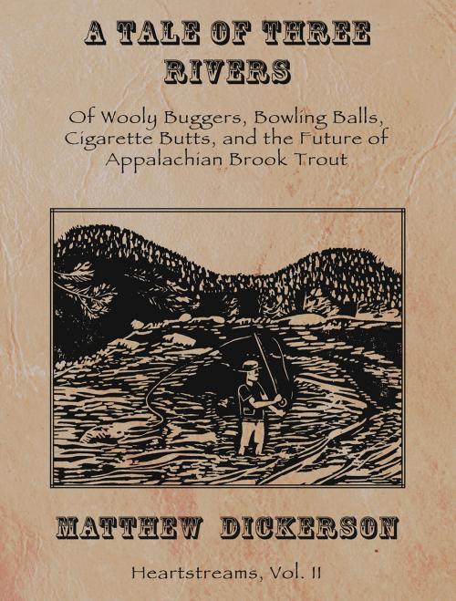 Cover of the book A Tale of Three Rivers: by Matthew Dickerson, Wings Press
