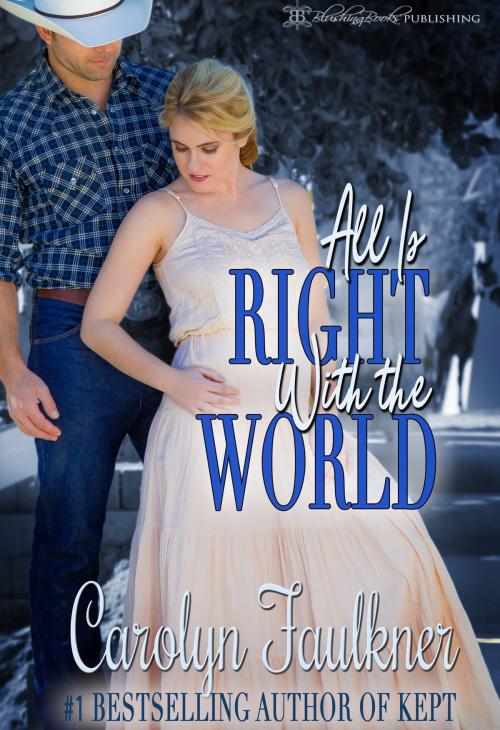 Cover of the book All is Right with the World by Carolyn Faulkner, Blushing Books