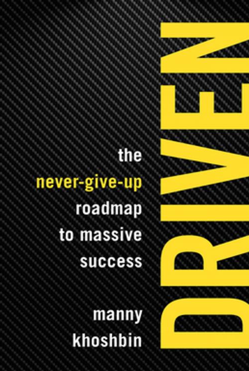 Cover of the book Driven by Manny Khoshbin, Entrepreneur Press