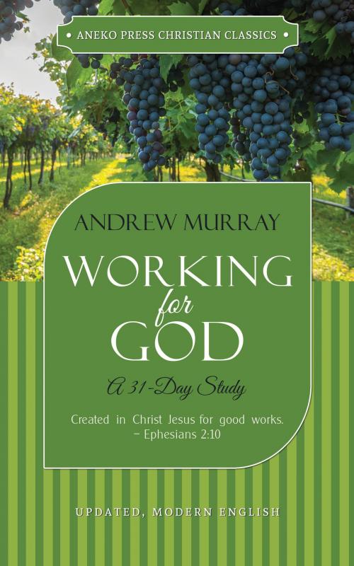 Cover of the book Working for God: A 31-Day Study by Andrew Murray, Aneko Press