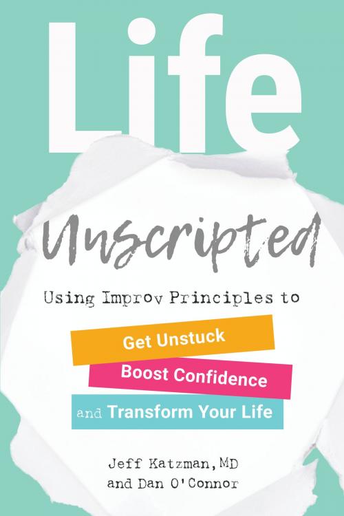 Cover of the book Life Unscripted by Dan O'Connor, Jeff Katzman, M.D., North Atlantic Books