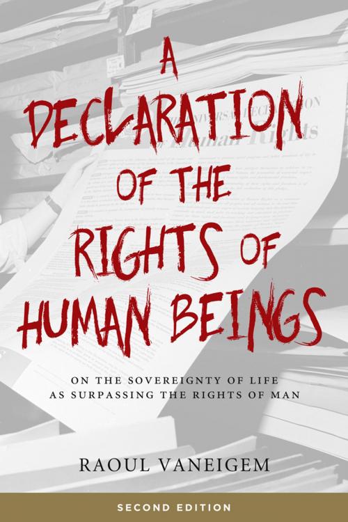Cover of the book A Declaration Of The Rights Of Human Beings by Raoul Vaneigem, Pm Press