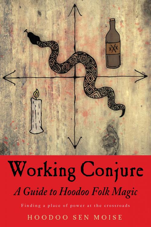 Cover of the book Working Conjure by Hoodoo Sen Moise, Red Wheel Weiser