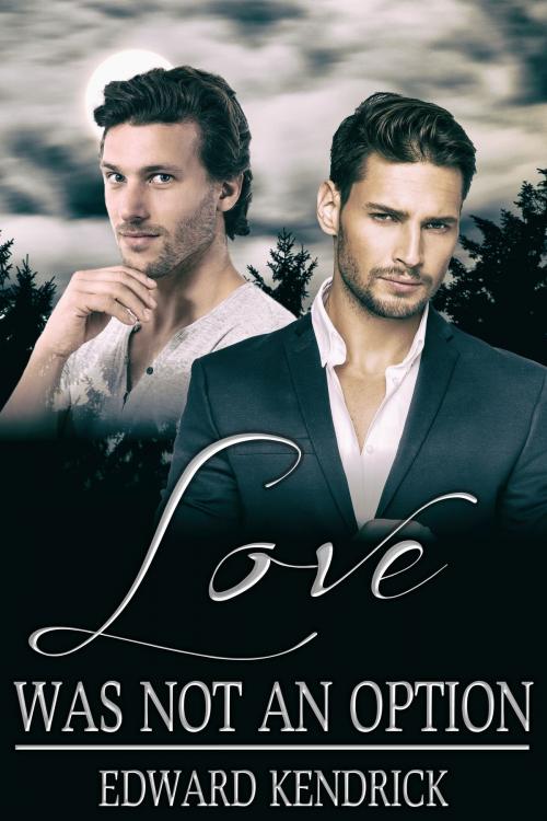 Cover of the book Love Was Not an Option by Edward Kendrick, JMS Books LLC