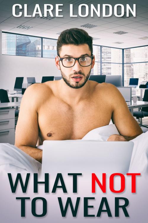 Cover of the book What Not to Wear by Clare London, JMS Books LLC