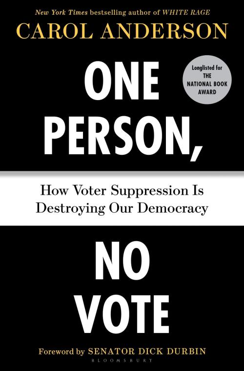 Cover of the book One Person, No Vote by Carol Anderson, Bloomsbury Publishing
