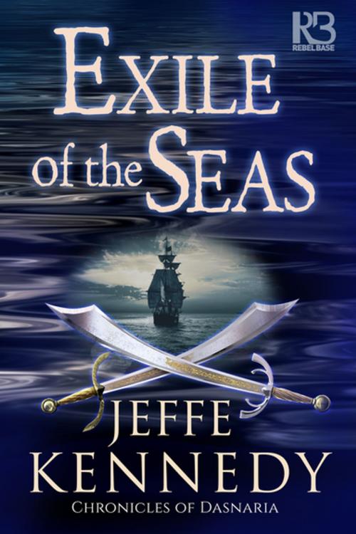 Cover of the book Exile of the Seas by Jeffe Kennedy, Rebel Base Books