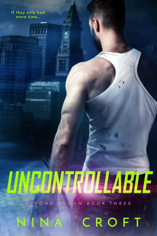 Cover of the book Uncontrollable by Nina Croft, Entangled Publishing, LLC