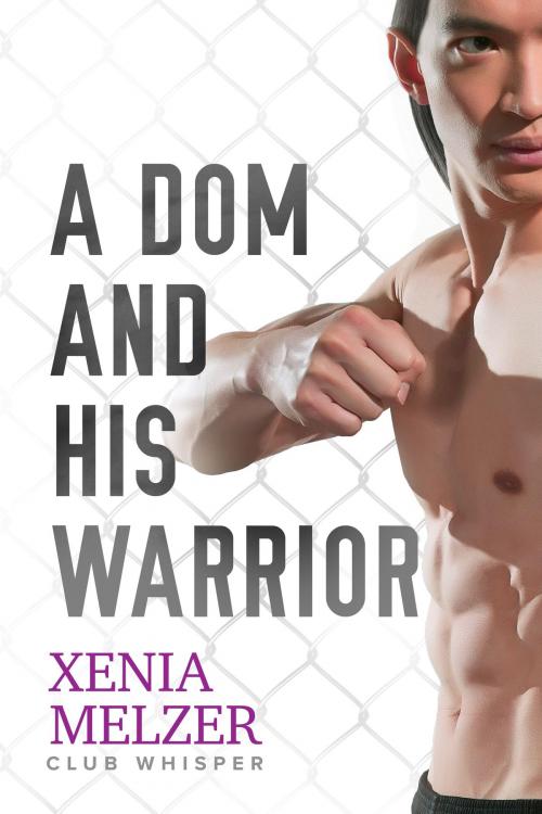 Cover of the book A Dom and His Warrior by Xenia Melzer, Dreamspinner Press