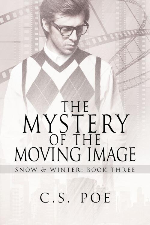 Cover of the book The Mystery of the Moving Image by C.S. Poe, Dreamspinner Press