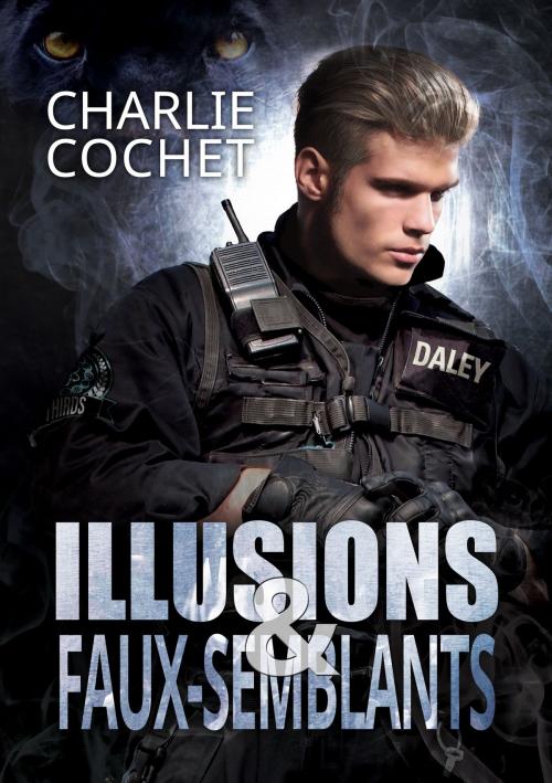 Cover of the book Illusions et faux-semblants by Charlie Cochet, Dreamspinner Press