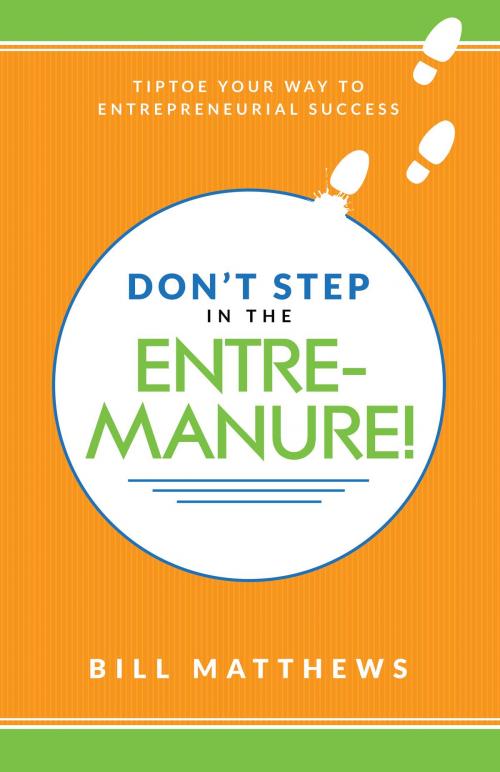 Cover of the book Don't Step in the Entremanure! by Bill Matthews, Sound Wisdom